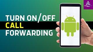 How to Turn ON/OFF Call Forwarding Option on Android Phones!