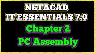 NETACAD IT Essentials 7, ️ Chapter 2 : PC Assembly