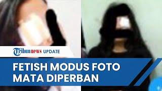 Viral Lagi Aksi Fetish, Kali Ini Modus Minta Foto Mata Diperban hingga Curi dari Media Sosial