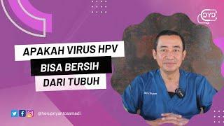 Ask Me - Tanya Dr. Yan | Apakah Virus HPV Bisa Bersih Dari Tubuh