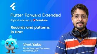 Records And Patterns In Dart by Vivek Yadav | Flutter Forward Extended | GeekyAnts