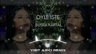 Büşra Kartal - Öyle İşte ( Yiğit Arıcı Remix )