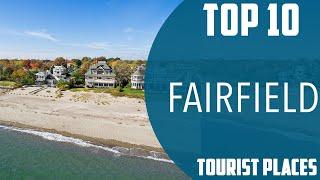 Top 10 Best Tourist Places to Visit Fairfield | USA - English