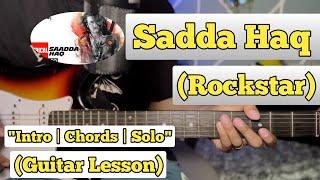 Sadda Haq - Rockstar | Guitar Lesson | Intro | Chords & Solo | (Electric Part)