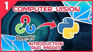 OpenCV Python Tutorial #1 - Introduction & Images