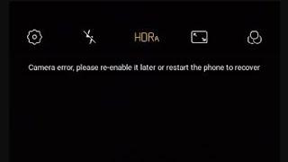 Fix camera error please re-enable it later or restart the phone to recover problem 2022