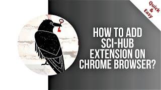 How to add Sci-Hub extension on chrome browser for free?