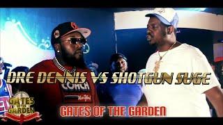 SHOTGUN SUGE VS DRE DENNIS | FULL BATTLE | GATES OF THE GARDEN