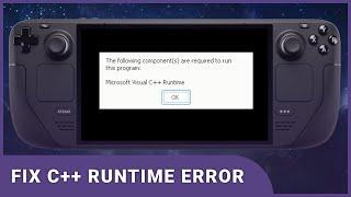 Fix C++ Runtime Error on Steam Deck Steam OS - Steam and Heroic Games Launcher