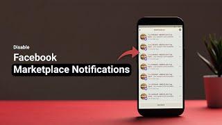 How to Disable Facebook Marketplace Notifications on iPhone or Android?