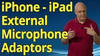 iPhone - iPad External Microphone adaptors