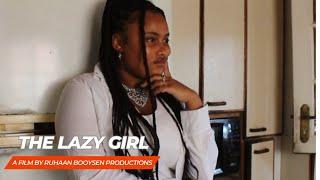 The Lazy Girl | Short Film | Ruhaan Booysen