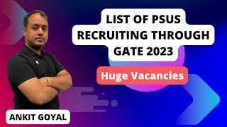 List of PSUs recruiting through GATE 2023 | Huge Vacancies | Ankit Goyal