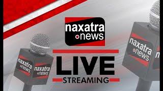 LIVE || NAXATRA NEWS