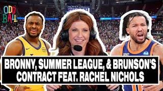 Bronny, Summer League, and Brunson's Contract feat. Rachel Nichols | Oddball