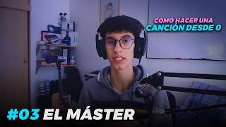  #03 EL MÁSTER |  Como hacer una CANCIÓN desde 0 | FL Studio 20