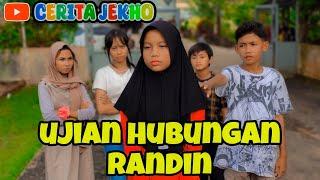 Ujian Hubungan Randin #ceritajekho #karawang