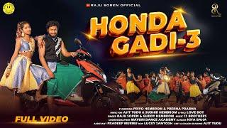 HONDA GADI 3 || PRIYO HEMBROM | PRERNA PRABHA || RAJU SOREN | GUDDY HEMBROM | NEW SANTHALI SONG 2025