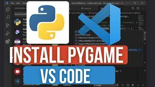 How to Install PyGame in VS Code | Start Game Development in Python Instantly