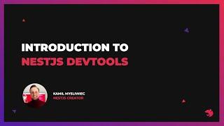 Introduction to NestJS Devtools with Kamil Mysliwiec