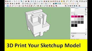 3D Print Your Sketchup Model ( Correct Method )