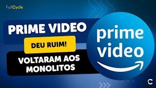 Prime Video: Monolitos vs Microsserviços vs Serverless