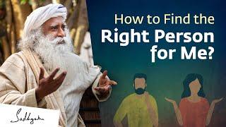 How Do I Find The Right Person For Me? #UnplugWithSadhguru