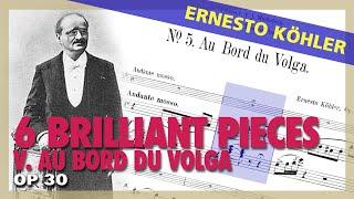  E. KÖHLER - 6 Brilliant Pieces [Op. 30] - V. Au bord du Volga (Sheet Music Scrolling)