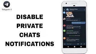 How To Disable Private Chats Notifications On Telegram X App