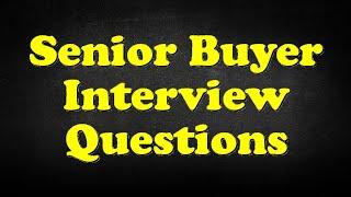 Senior Buyer Interview Questions