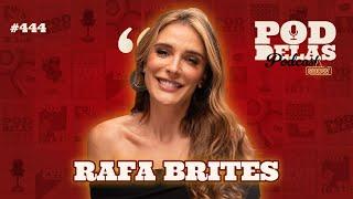 RAFA BRITES - PODDELAS PODCAST SHOW #444