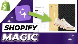 Shopify Magic - Die KI-Revolution für Deine Produktbilder | Tutorial