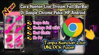 Cara Nonton Live B@r-B@r C*Lmk Di Google Chrome Pakai HP Android