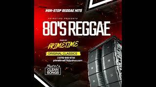 80'S REGGAE [NON-STOP REGGAE HITS] - ORIGINAL CLASSICS - ORIGINAL DANCEHALL STYLE - RETRO #PRIMETIME