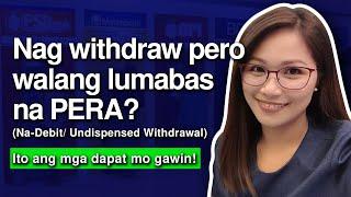 Nag withdraw pero walang lumabas na pera? (Na-debit/ Undispensed withdrawal) | RAM FRONDOZA