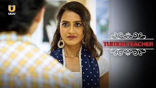 | ullu web series | Tution Teacher | Watch Full Episode | ULLU Music | ullu web series