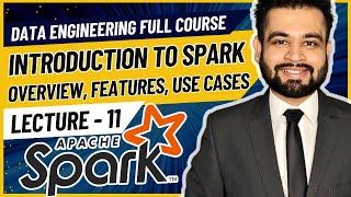 Introduction to Apache Spark | Data Engineer Full Course | Lecture 11