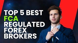 Top 5 Best FCA-Regulated Forex Brokers for 2025