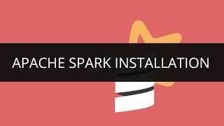 Spark Installation | Apache Spark Installation on Ubuntu | Spark Installation Tutorial