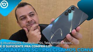 Novo GALAXY A16 5G | PRECISAMOS CONVERSAR!