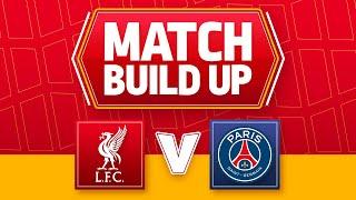 Liverpool v PSG | Champions League | UNCENSORED MATCH BUILD UP