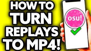 How To Turn Osu Replays into MP4 [Very EASY!]
