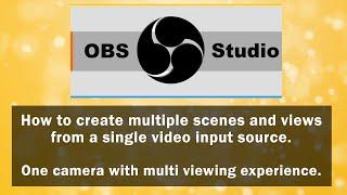 OBS - Create multiple scenes from a single HD camera source