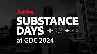 Substance Days at GDC 2024 Highlights | Adobe Substance 3D