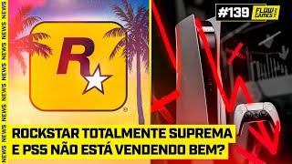 ROCKSTAR TOTALMENTE SUPREMA e PLAYSTATION 5 NÃO ESTÁ VENDENDO BEM? - #FGN #139