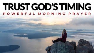 Trust God's Timing, Place Your Day In His Mighty Hand | Morning Prayer, Devotional