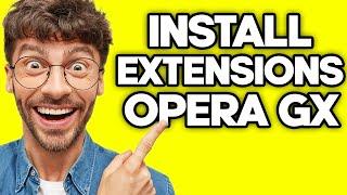 How to Install Extensions On Opera GX Browser (2023)