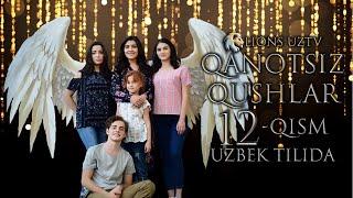 QANOTSIZ QUSHLAR 12 QISM TURK SERIALI UZBEK TILIDA | КАНОТСИЗ КУШЛАР 12 КИСМ УЗБЕК ТИЛИДА