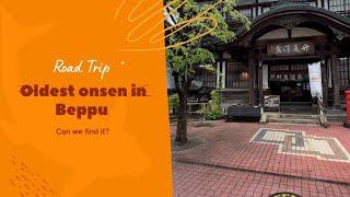 Oldest Onsen in Beppu Japan!