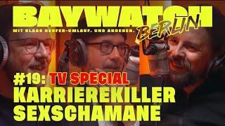 Karrierekiller S*xschamane | TV SPECIAL | Folge 19 | Baywatch Berlin - Der Podcast